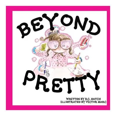 "Beyond Pretty" - "" ("Hatch B. C.")