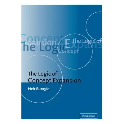 "The Logic of Concept Expansion" - "" ("Buzaglo Meir")