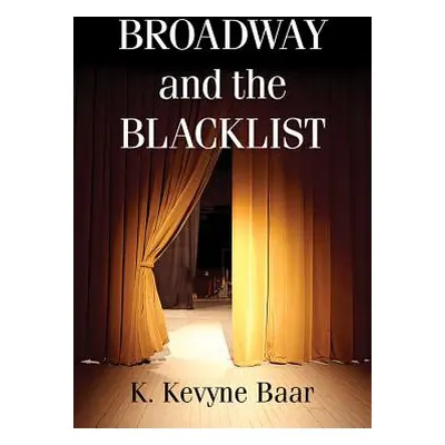 "Broadway and the Blacklist" - "" ("Baar K. Kevyne")