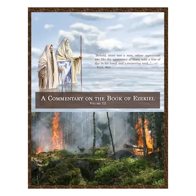 "A Commentary on the Book of Ezekiel" - "" ("Morris Sean")