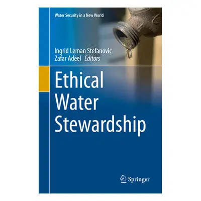 "Ethical Water Stewardship" - "" ("Stefanovic Ingrid Leman")