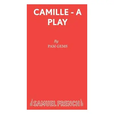 "Camille - A Play" - "" ("Gems Pam")