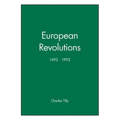 "European Revolutions, 1492 - 1992" - "" ("Tilly Charles")