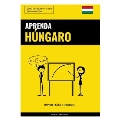 "Aprenda Hngaro - Rpido / Fcil / Eficiente: 2000 Vocabulrios Chave" - "" ("Languages Pinhok")