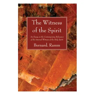 "The Witness of the Spirit" - "" ("Ramm Bernard")