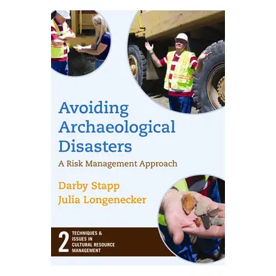 "Avoiding Archaeological Disasters: Risk Management for Heritage Professionals" - "" ("Stapp Dar