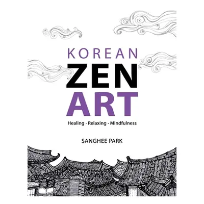 "Korean Zen Art" - "" ("Park Sanghee")