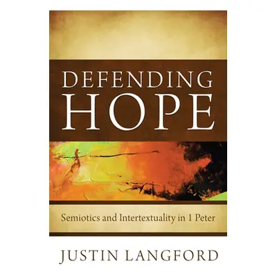 "Defending Hope" - "" ("Langford Justin")