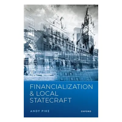 "Financialization and Local Statecraft" - "" ("Pike Andy")