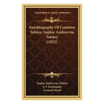 "Autobiography Of Countess Tolstoy, Sophie Andreevna Tolstoy (1922)" - "" ("Tolstoy Sophie Andre