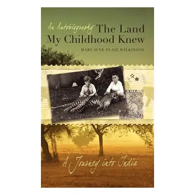 "The Land My Childhood Knew" - "" ("Wilkinson Mary June Flaiz")