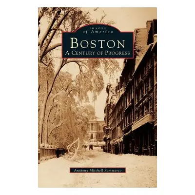 "Boston: A Century of Progress" - "" ("Sammarco Anthony Mitchell")