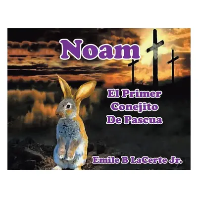 "Noam El Primer Conejito De Pascua" - "" ("Lacerte Emile B. Jr.")