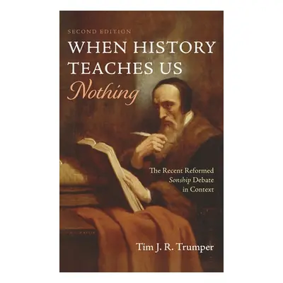 "When History Teaches Us Nothing, Second Edition" - "" ("Trumper Tim J. R.")