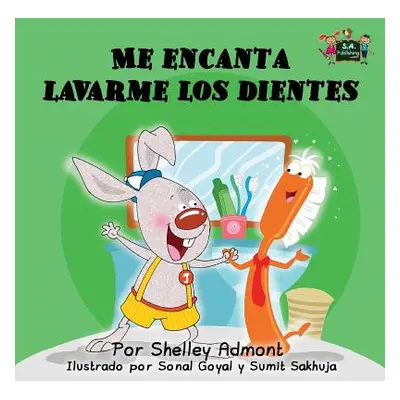 "Me encanta lavarme los dientes: I Love to Brush My Teeth (Spanish Edition)" - "" ("Admont Shell