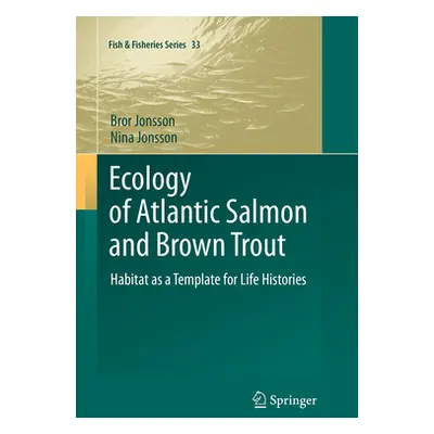 "Ecology of Atlantic Salmon and Brown Trout: Habitat as a Template for Life Histories" - "" ("Jo