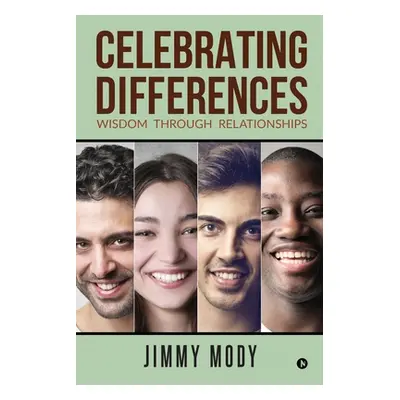 "Celebrating Differences Wisdom through Relationships" - "" ("Jimmy Mody")