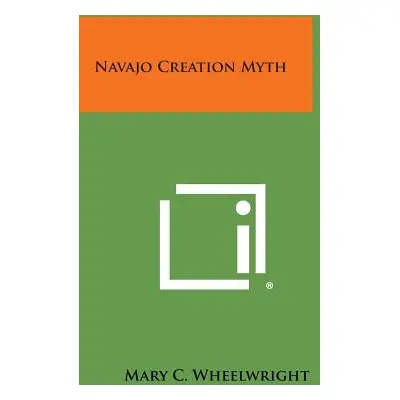 "Navajo Creation Myth" - "" ("Wheelwright Mary C.")