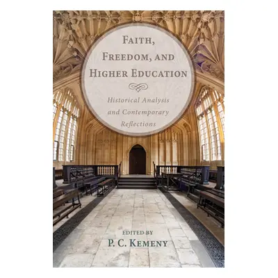 "Faith, Freedom, and Higher Education" - "" ("Kemeny P. C.")