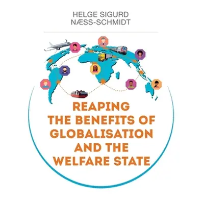 "Reaping the Benefits of Globalisation and the Welfare State: A perspective on challenges and so