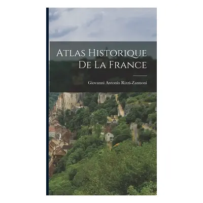 "Atlas Historique De La France" - "" ("Rizzi-Zannoni Giovanni Antonio")