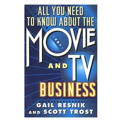 "All You Need to Know about the Movie and TV Business" - "" ("Trost Scott")