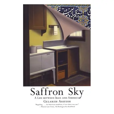 "Saffron Sky: A Life between Iran and America" - "" ("Asayesh Galareh")