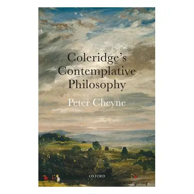 "Coleridge's Contemplative Philosophy" - "" ("Cheyne Peter")