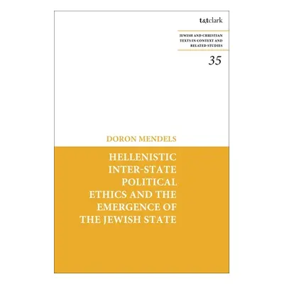 "Hellenistic Inter-state Political Ethics and the Emergence of the Jewish State" - "" ("Mendels 