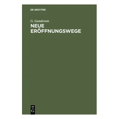 "Neue Erffnungswege: Ein Schach-Praktikum" - "" ("Gunderam G.")