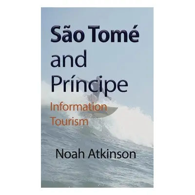 "So Tom and Prncipe: Information Tourism" - "" ("Atkinson Noah")