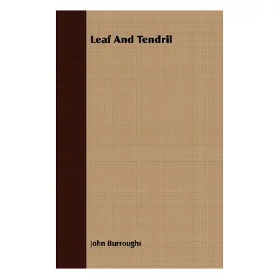 "Leaf and Tendril" - "" ("Burroughs John")