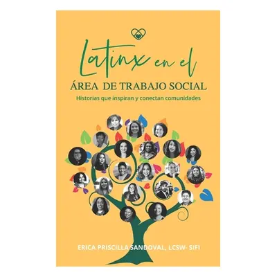 "Latinx en el rea de Trabajo Social: Historias que inspiran y conectan comunidades" - "" ("Sando