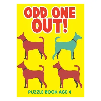 "Odd One Out!: Puzzle Book Age 4" - "" ("Jupiter Kids")