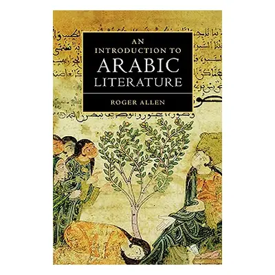 "An Introduction to Arabic Literature" - "" ("Allen Roger")