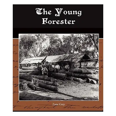 "The Young Forester" - "" ("Grey Zane")