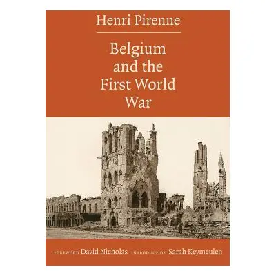 "Belgium and the First World War" - "" ("Pirenne Henri")