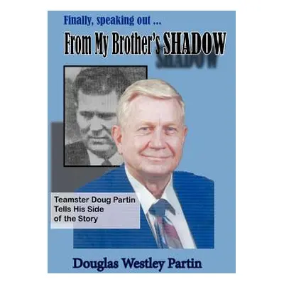 "From My Brother's Shadow" - "" ("Partin Douglas Westley")