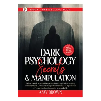 "Dark Psychology: Secrets And Manipulation" - "" ("Brown Amy")