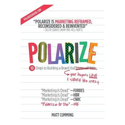 "Polarize: Fast-Track Marketing For Growth Hackers" - "" ("Cumming Matt")