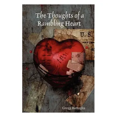 "The Thoughts of a Rambling Heart" - "" ("Battaglia Gregg")