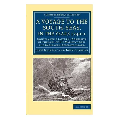 "A Voyage to the South-Seas, in the Years 1740-1: Containing a Faithful Narrative of the Loss of