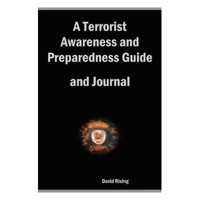 "A Terrorist Awareness and Preparedness Guide and Journal" - "" ("Rising David")