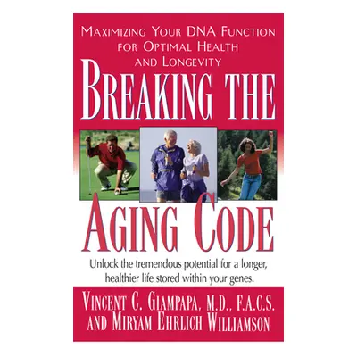 "Breaking the Aging Code: Maximizing Your DNA Function for Optimal Health and Longevity" - "" ("