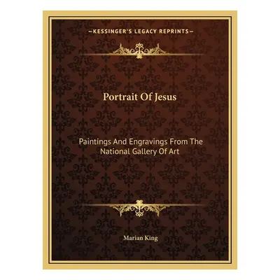 "Portrait Of Jesus: Paintings And Engravings From The National Gallery Of Art" - "" ("King Maria