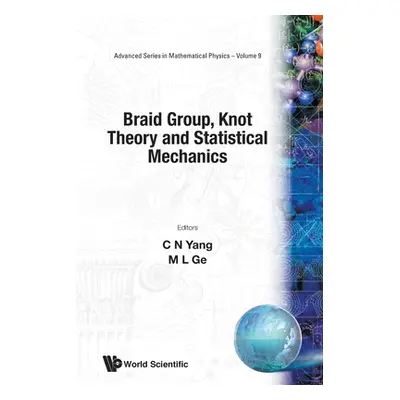 "Braid Group, Knot Theory and Statistical Mechanics" - "" ("Ge Mo-Lin")