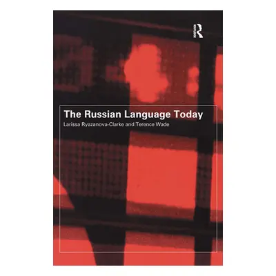 "The Russian Language Today" - "" ("Ryazanova-Clarke Larissa")