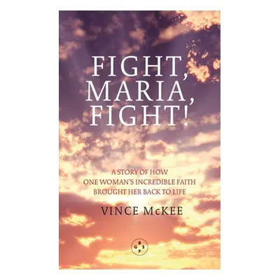 "Fight Maria, Fight!" - "" ("McKee Vince")