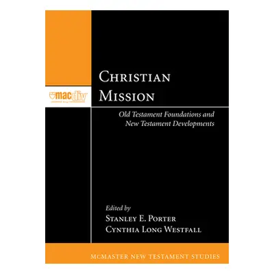 "Christian Mission: Old Testament Foundations and New Testament Developments" - "" ("Porter Stan