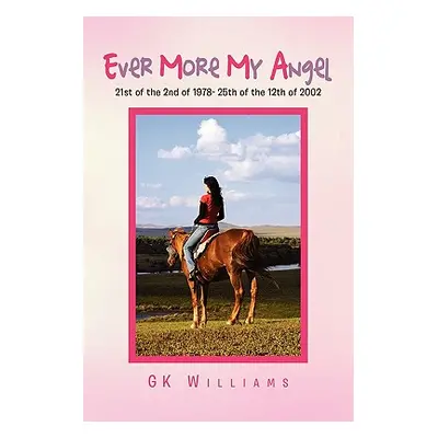 "Ever More My Angel" - "" ("Williams G. K.")